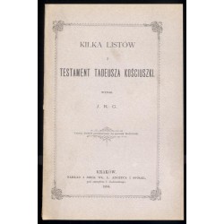Kilka listów i testament Tadeusza Kościuszki
