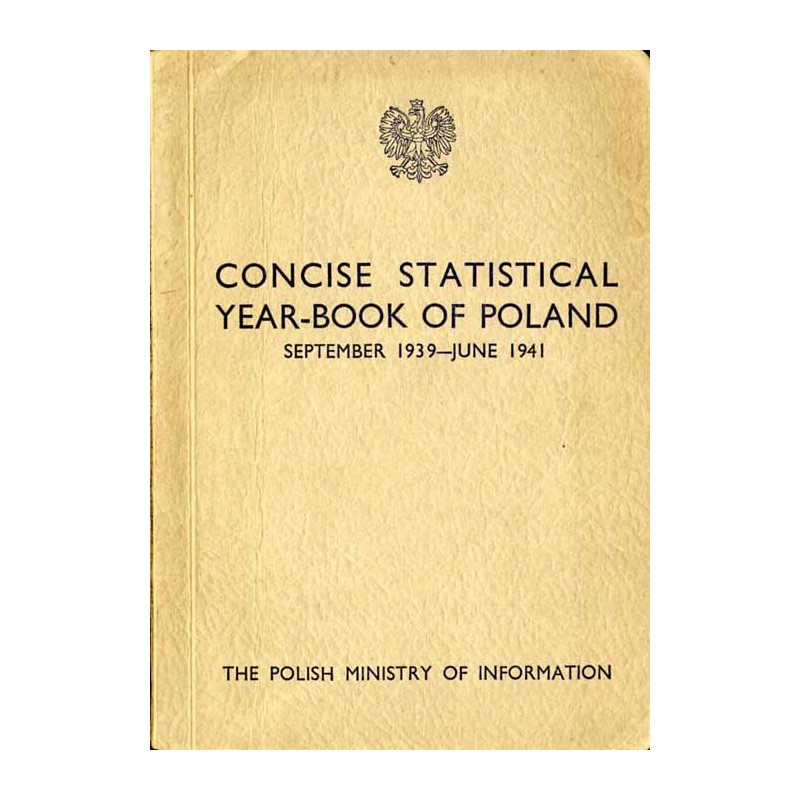 Concise Statistical Year-book of Poland. September 1939 - June 1941 / Mały Rocznik Statystyczny Polski Wrzesień 1939 - Czerwiec