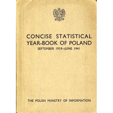 Concise Statistical Year-book of Poland. September 1939 - June 1941 / Mały Rocznik Statystyczny Polski Wrzesień 1939 - Czerwiec