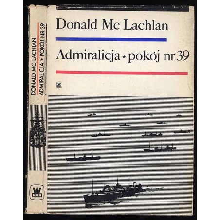 Admiralicja. Pokój nr 39. Brytyjski wywiad morski w akcji 1939-1945