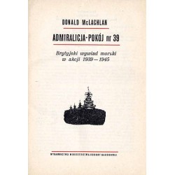 Admiralicja. Pokój nr 39. Brytyjski wywiad morski w akcji 1939-1945