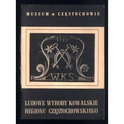 Ludowe wyroby kowalskie regionu częstochowskiego