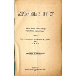 Wspomnienia z podróży. Odczyty wygłoszone w sali Kasynowej w Tarnowie. 1: O Muzeum narodowem polskim w Rapperswylu. 2: O grobie