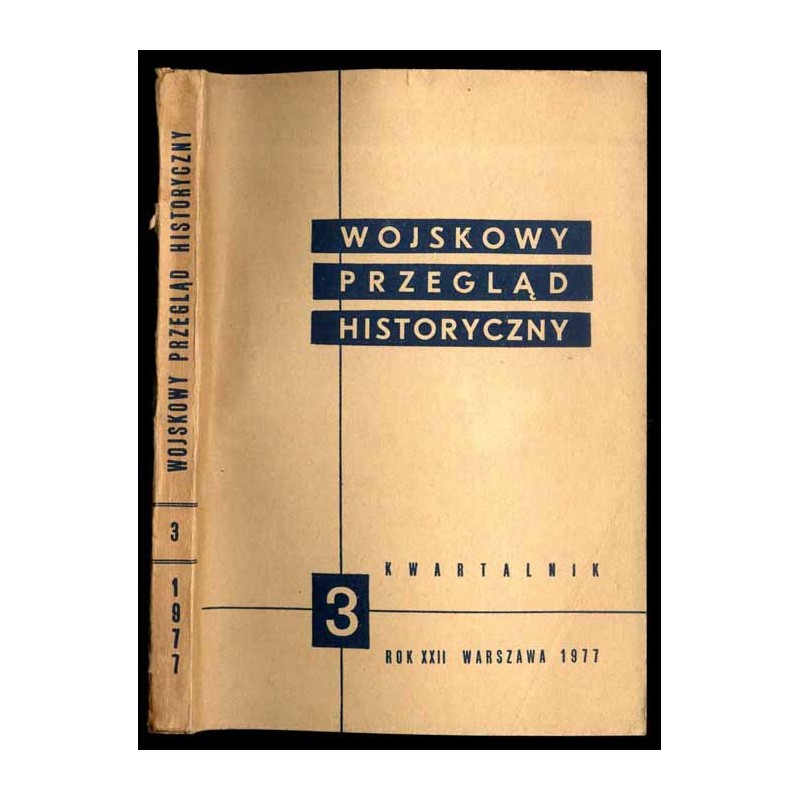 Wojskowy Przegląd Historyczny. R. 22 (1977). Nr 3 (81) (Lipiec-Wrzesień 1977)