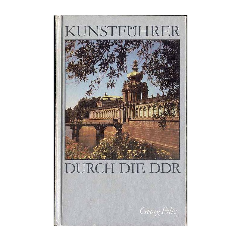Kunstführer durch die DDR [Deutsche Demokratische Republik]