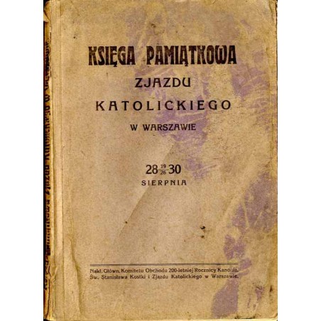Księga Pamiątkowa Zjazdu Katolickiego w Warszawie 28-30 Sierpnia 1926