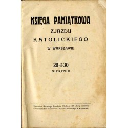 Księga Pamiątkowa Zjazdu Katolickiego w Warszawie 28-30 Sierpnia 1926