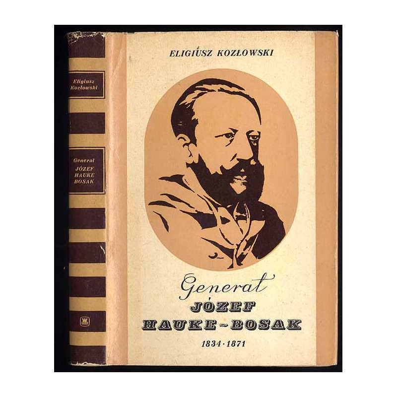 Generał Józef Hauke-Bosak 1834-1871