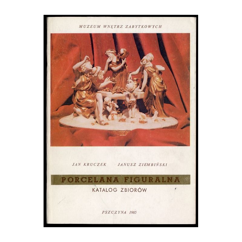 Porcelana figuralna. Katalog zbiorów