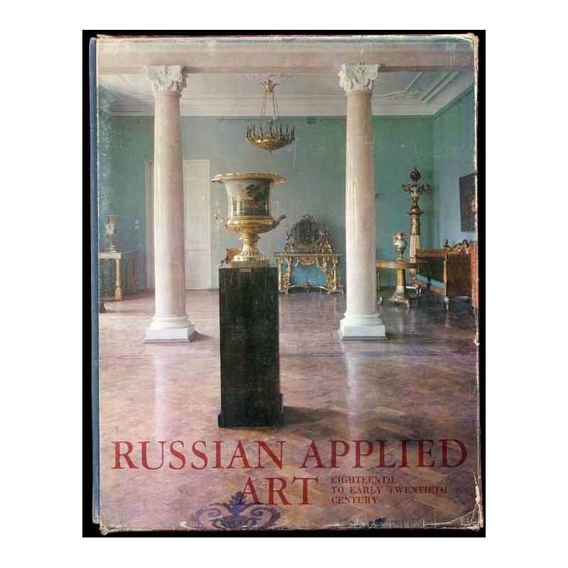 Russian Applied Art. Eighteenth to Early Twentieth Century. The Russian Museum, Leningrad