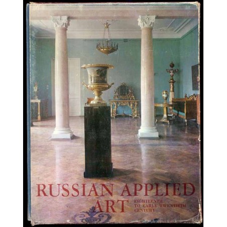 Russian Applied Art. Eighteenth to Early Twentieth Century. The Russian Museum, Leningrad