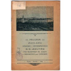 Program Zakładu Naukowo-Wychowawczego O.O. Jezuitów pod wezwaniem św. Józefa w Bąkowicach pod Chyrowem