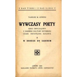 Wywczasy poety. Szkic obyczajowy z zakresu kultury rzymskiej czasu Oktawjana Augusta. Cz.1: W drodze do Sabinum