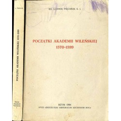 Dzieje Akademii Wileńskiej. T.1: Początki Akademii Wileńskiej 1570-1599