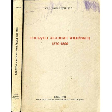 Dzieje Akademii Wileńskiej. T.1: Początki Akademii Wileńskiej 1570-1599