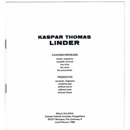 Kaspar Thomas Linder. Zakonserowane chwile, fragmenty, wypadki minione, bez słów, bez sensu, bez przyszłości. Mała Galeria, Wars