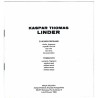 Kaspar Thomas Linder. Zakonserowane chwile, fragmenty, wypadki minione, bez słów, bez sensu, bez przyszłości. Mała Galeria, Wars