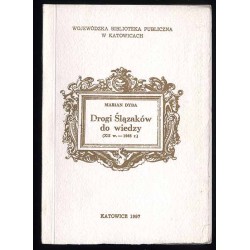 Drogi Ślązaków do wiedzy (XII w. - 1968 r.)