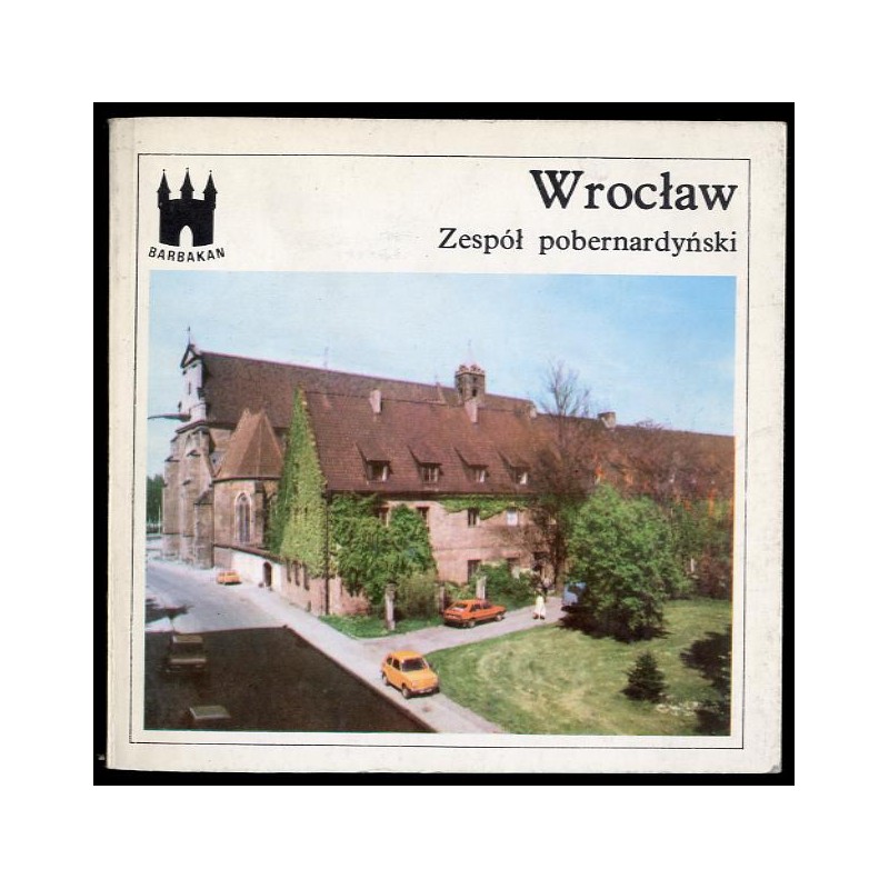 Wrocław. Zespół pobernardyński (Muzeum Architektury)