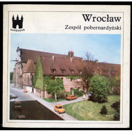 Wrocław. Zespół pobernardyński (Muzeum Architektury)