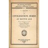 La Civilisation Serbe au Moyen Age