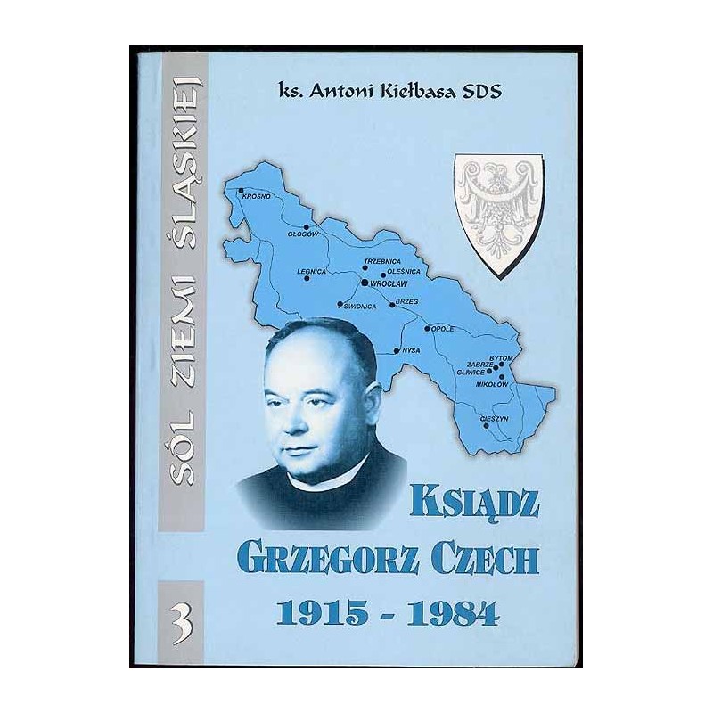 Ksiądz Grzegorz Franciszek Czech 1915-1984. Muzyk, katecheta, misjonarz