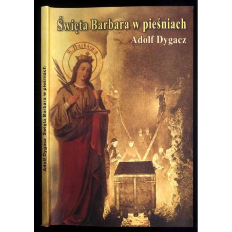 Święta Barbara w pieśniach. Źródła i dokumentacja