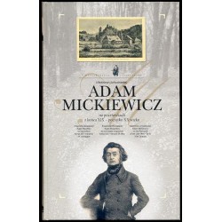 Adam Mìckevìč na paštoŭkah kanca XIX - pačatku XX stagoddzâ.  Adam Mickiewicz na pocztówkach z końca XIX - początku XX wieku