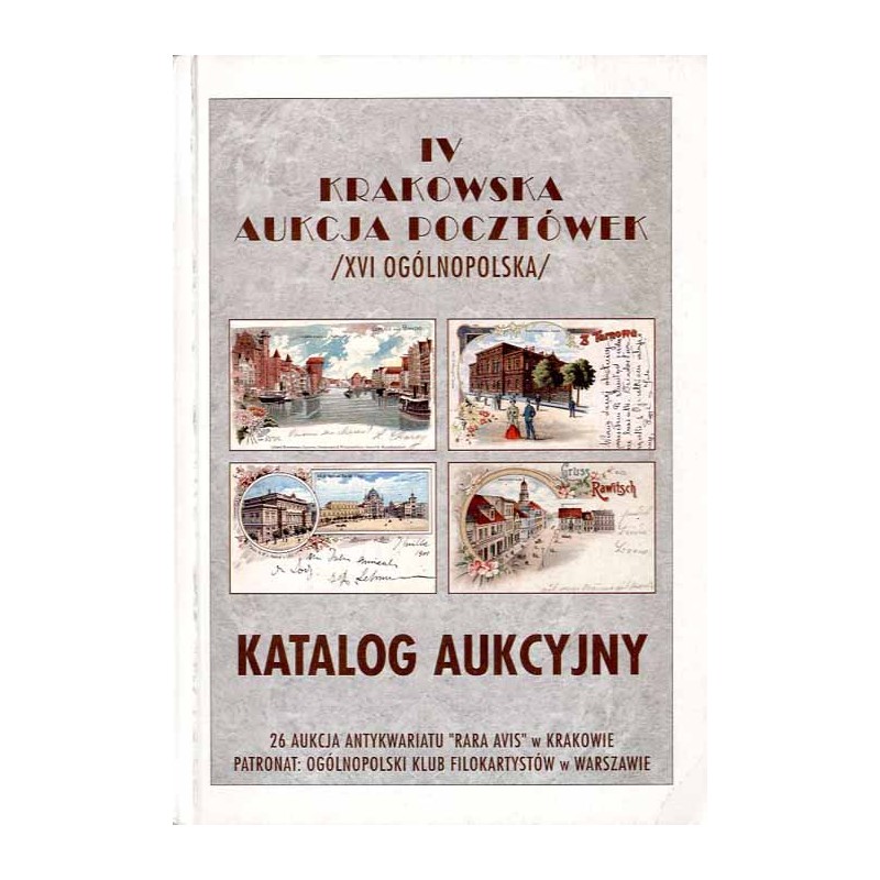 [Rara Avis] IV Krakowska Aukcja Pocztówek (XVI Ogólnopolska). Katalog aukcyjny. 5 czerwca 1999 r