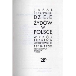 Dzieje Żydów w Polsce. Wybór tekstów źródłowych 1918-1939