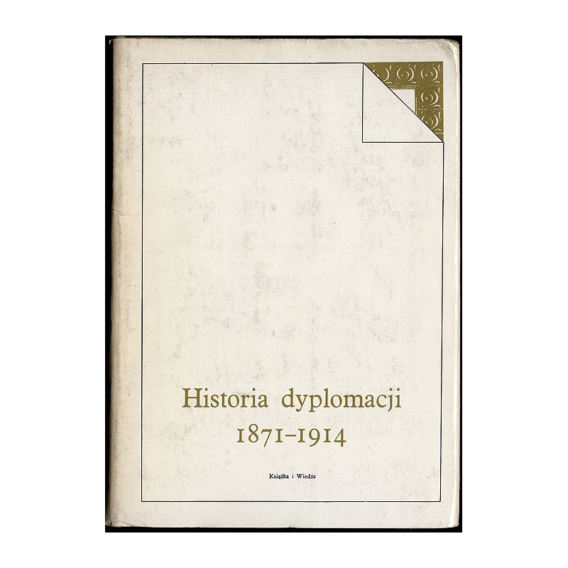 Historia dyplomacji. T.2: 1871-1914