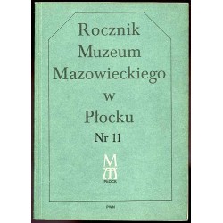 Rocznik Muzeum Mazowieckiego w Płocku. Nr 11 (1986): Działalność Muzeum Mazowieckiego w Płocku w latach 1973-1980