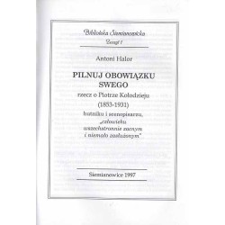 Pilnuj obowiązku swego rzecz o Piotrze Kołodzieju (1853-1931) hutniku i scenopisarzu, "człowieku wszechstronnie zacnym i niemało