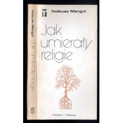 Jak umierały religie. Szkice z tanatologii religii