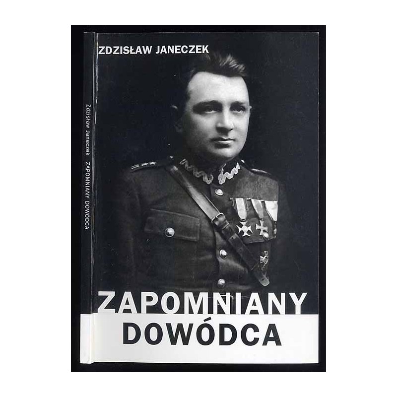 Zapomniany dowódca. Płk. Jan Emil Stanek (1895-1961)