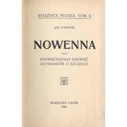 Nowenna czyli Dziewięćdziesiąt dziewięć dytyrambów o szczęściu