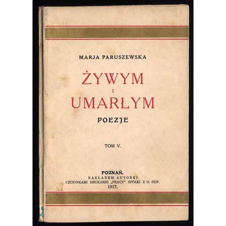 Żywym i umarłym. Poezje. T.5