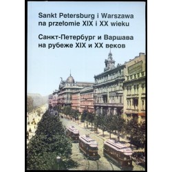 Sankt Petersburg i Warszawa na przełomie XIX i XX wieku. Początki nowoczesnej infrastruktury miejskiej. Katalog wystawy Sankt Pe
