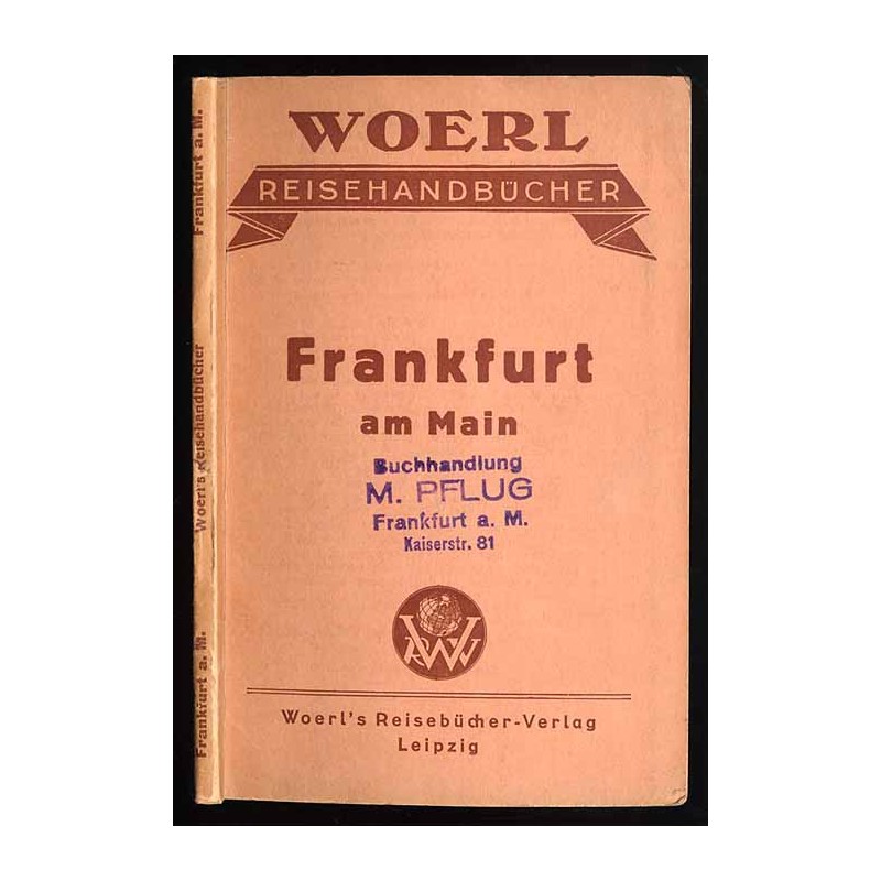 [Woerl] Illustrierter Führer durch Frankfurt a.M. und Umgebung