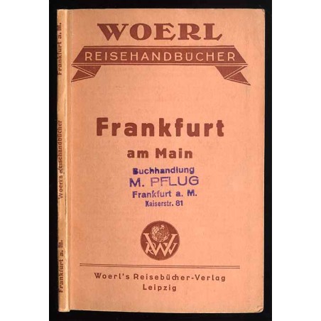 [Woerl] Illustrierter Führer durch Frankfurt a.M. und Umgebung