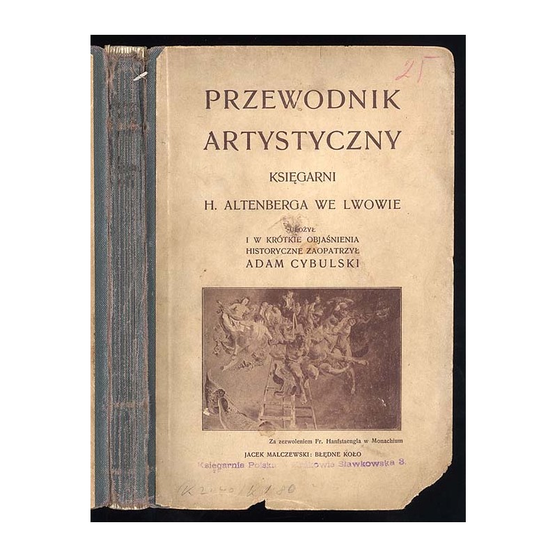 Przewodnik artystyczny. Katalog dzieł mistrzów klasycznych i współczesnych obcych i polskich w reprodukcyach na składzie w Księg