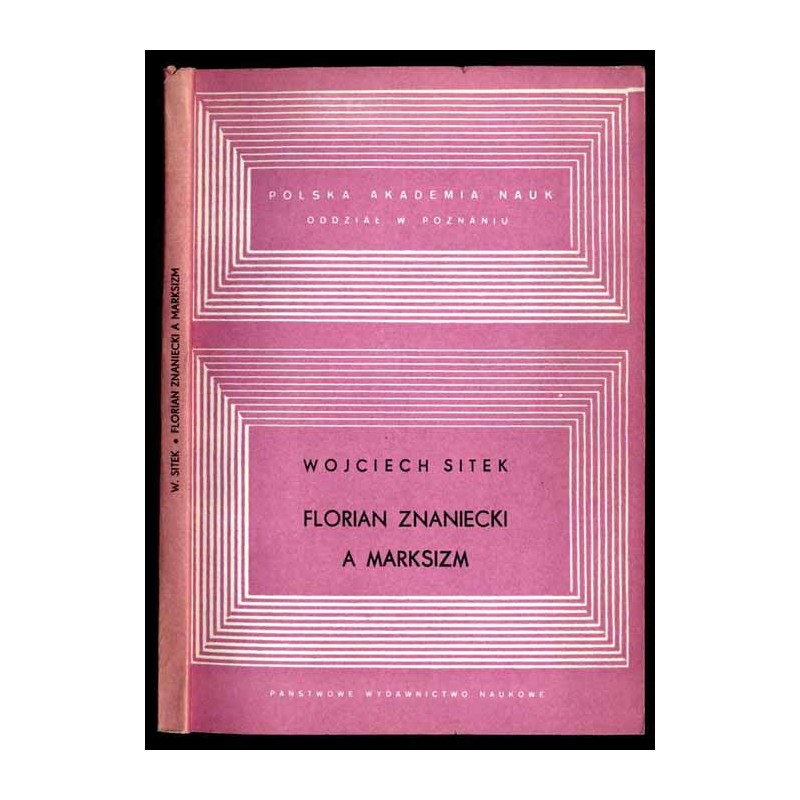 Florian Znaniecki a marksizm. Epistemologiczna konceptualizacja wyjaśniania w naukach społecznych
