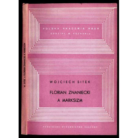 Florian Znaniecki a marksizm. Epistemologiczna konceptualizacja wyjaśniania w naukach społecznych