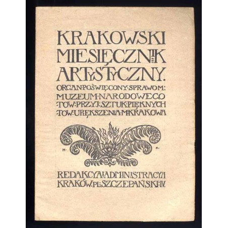 Krakowski Miesięcznik Artystyczny. Organ poświęcony sprawom: Muzeum Narodowego, Towarzystwa Przyjaciół Sztuk Pięknych i Towarzys