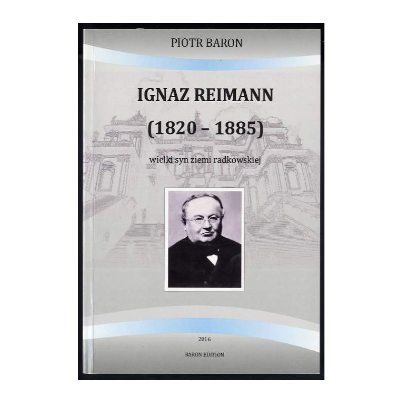 Ignaz Reimann (1820-1885). Wielki syn ziemi radkowskiej