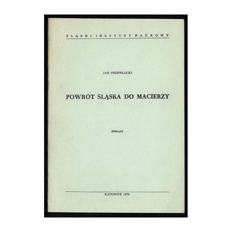Powrót Śląska do Macierzy (Odczyt)