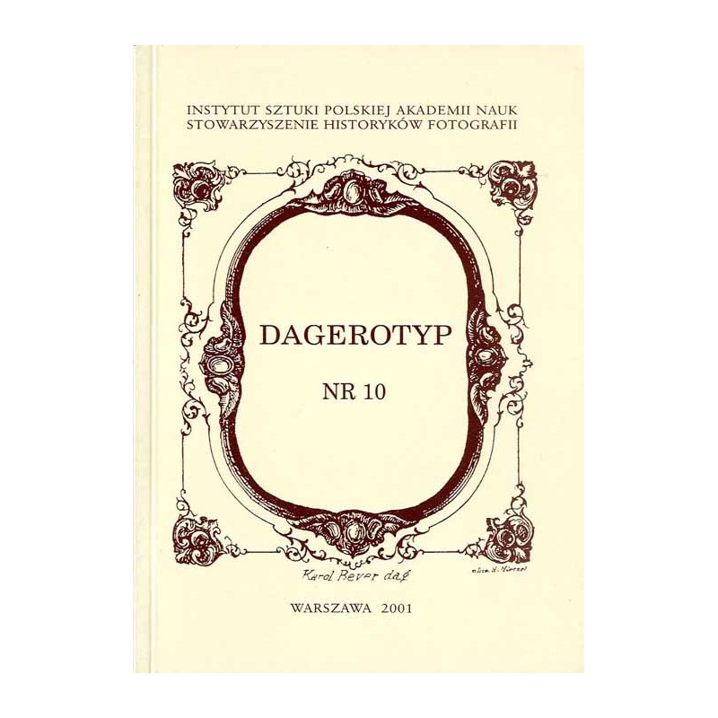 Dagerotyp. Nr 10 (2001) / historia fotografii / dagerotyp / pałac w Podhorcach / Łódź