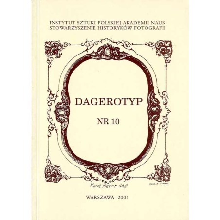 Dagerotyp. Nr 10 (2001) / historia fotografii / dagerotyp / pałac w Podhorcach / Łódź