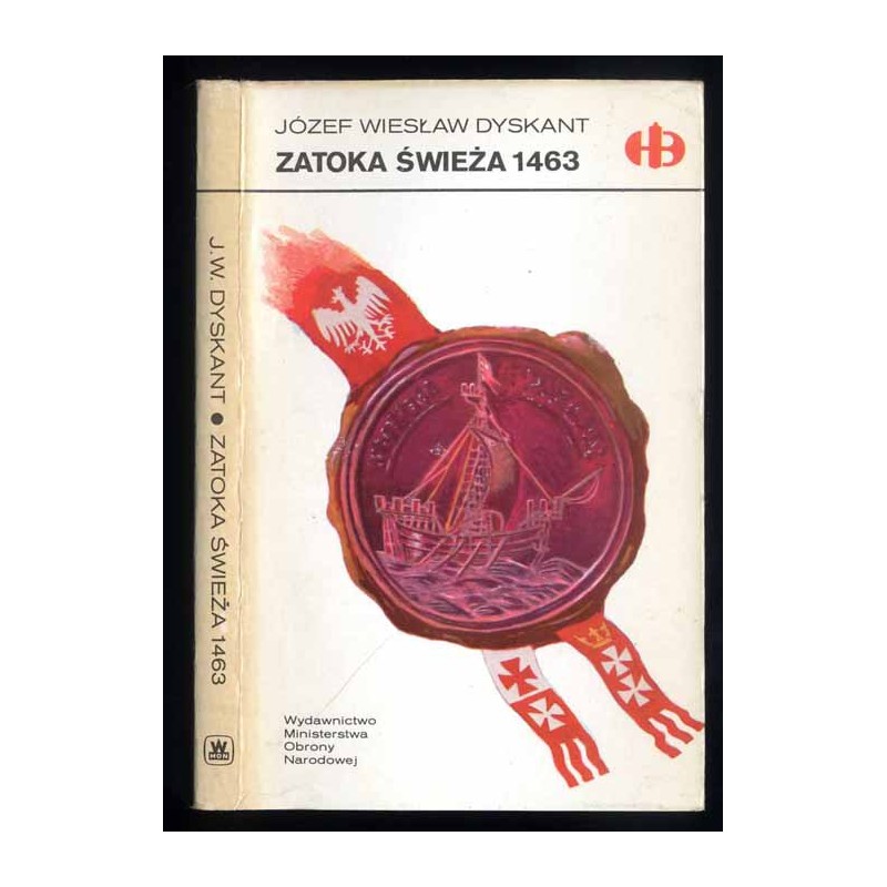 Zatoka Świeża 1463. Przebieg działań wojny trzynastoletniej na morzu i wodach śródlądowych na tle rozwoju żeglugi w połowie XV w