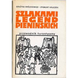 Szlakami legend pienińskich. Przewodnik turystyczny